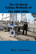 The US Naval Cutlass Methods of The 1860-1890s - Paperback