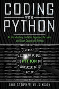 Coding with Python: An Introductory Guide for Beginners to Learn and Start Coding with Python - Paperback
