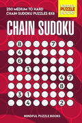 Chain Sudoku: 250 Medium to Hard Chain Sudoku Puzzles 8x8 - Paperback