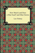 How Much Land Does a Man Need? and Other Stories - Paperback