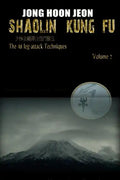 Shaolin Kung Fu: The 48 leg-attack Techniques - Paperback
