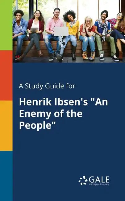 A Study Guide for Henrik Ibsen's "An Enemy of the People" - Paperback