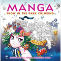 Manga Glow in the Dark Coloring - Paperback