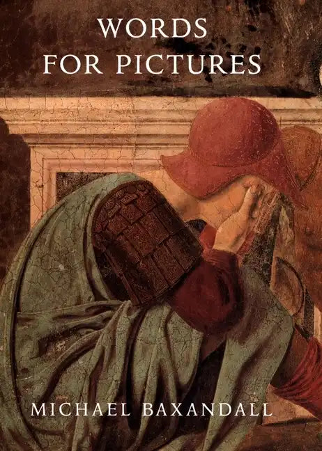 Words for Pictures: Seven Papers on Renaissance Art and Criticism - Paperback