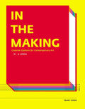 In the Making: Creative Options for Contemporary Art - Hardcover