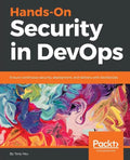 Hands-On Security in DevOps: Ensure continuous security, deployment, and delivery with DevSecOps - Paperback