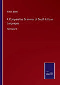 A Comparative Grammar of South African Languages: Part I and II - Paperback