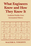 What Engineers Know and How They Know It: Analytical Studies from Aeronautical History - Paperback