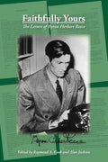 Faithfully Yours: The Letters of Byron Herbert Reece - Paperback