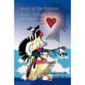 Heart of the Salmon: Spirit of the People: Ethnicity, Pollution, and Cultural Loss - Paperback