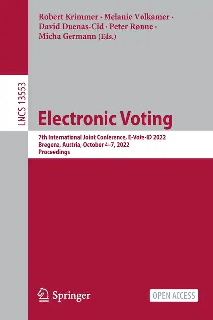 Electronic Voting: 7th International Joint Conference, E-Vote-Id 2022, Bregenz, Austria, October 4-7, 2022, Proceedings - Paperback