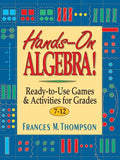 Hands-On Algebra!: Ready-To-Use Games & Activities for Grades 7-12 - Paperback