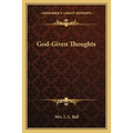 God-Given Thoughts - Paperback