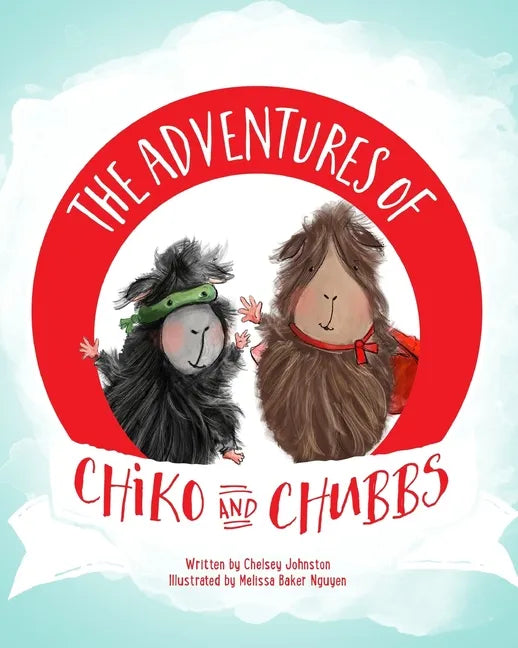 The Adventures of Chiko and Chubbs - Paperback