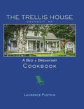 The Trellis House Cookbook - Hardcover