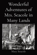 Wonderful Adventures of Mrs. Seacole in Many Lands - Paperback