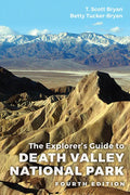 The Explorer's Guide to Death Valley National Park, Fourth Edition - Paperback