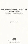 The Hasideans and the Origin of Pharisaism - Paperback