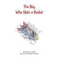 The Boy Who Stole a Rocket - Paperback