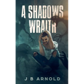 A Shadows Wraith - Paperback
