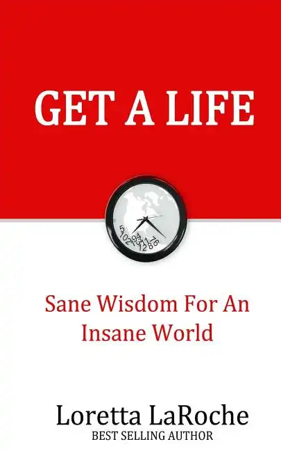 Get A Life: Sane Wisdom for an Insane World - Paperback