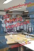 3D Printing Handbook: From Basic to Advanced Tips and Tricks to help the new user. - Paperback