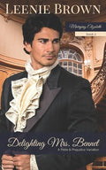 Delighting Mrs. Bennet: A Pride and Prejudice Variation - Paperback