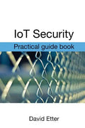 IoT Security: Practical guide book - Paperback