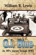 GI Blue: An MP's Journey Through World War II - Paperback