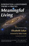 Meaningful Living: Introduction to Logotherapy Theory and Practice - Hardcover