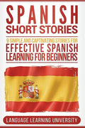 Spanish Short Stories: 9 Simple and Captivating Stories for Effective Spanish Learning for Beginners - Paperback