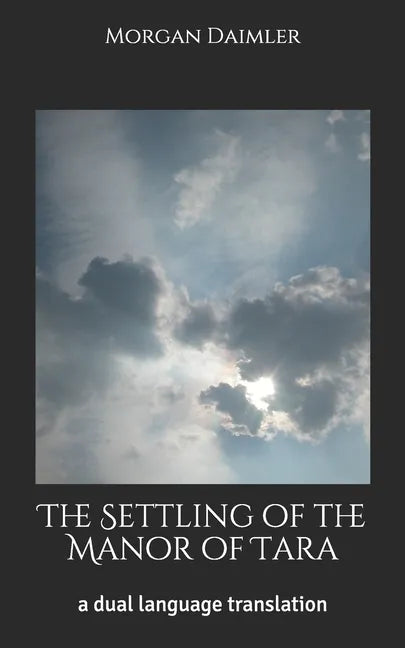 The Settling of the Manor of Tara: a dual language translation - Paperback