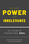 Between Power and Irrelevance: The Future of Transnational Ngos - Paperback