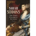 Sarah Siddons: The First Celebrity Actress - Hardcover