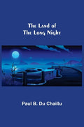 The Land of the Long Night - Paperback