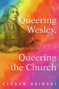 Queering Wesley, Queering the Church - Hardcover