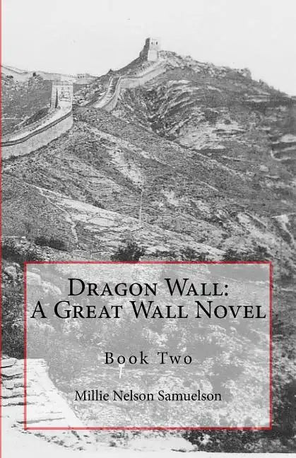 Dragon Wall: A Great Wall Novel - Paperback