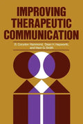 Improving Therapeutic Communication: A Guide for Developing Effective Techniques - Paperback