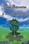 Divine Intervention to Financial Freedom: Personal Financial Management - Paperback