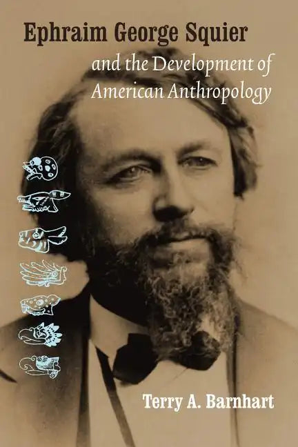 Ephraim George Squier and the Development of American Anthropology - Paperback