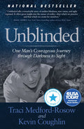 Unblinded: One Man's Courageous Journey Through Darkness to Sight - Paperback