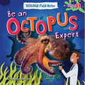 Be an Octopus Expert - Paperback
