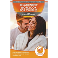 Relationship Workbook for Couples: The Ultimate Beginner's Relationship Workbook for Couples - 4-Week Action Plan Blueprint Guide to Deeper Connection - Paperback