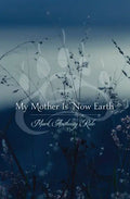 My Mother Is Now Earth - Paperback