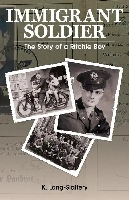 Immigrant Soldier: The Story of a Ritchie Boy - Paperback