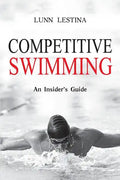 Competitive Swimming: An Insider's Guide - Paperback