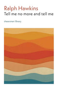 Tell me no more and tell me - Paperback