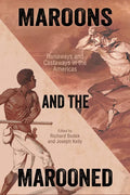 Maroons and the Marooned: Runaways and Castaways in the Americas - Paperback