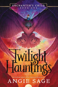 Enchanter's Child, Book One: Twilight Hauntings - Paperback