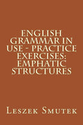 English Grammar in Use - Practice Exercises: Emphatic Structures - Paperback
